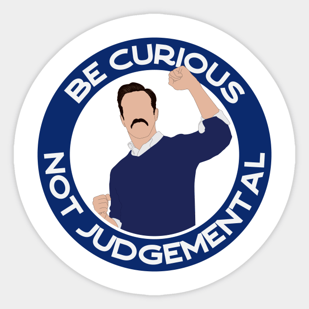 Be curious not judgemental 2 Sticker by RockyDesigns